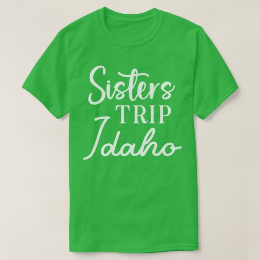 Sisters Trip Idaho T-Shirt (Design vorne)