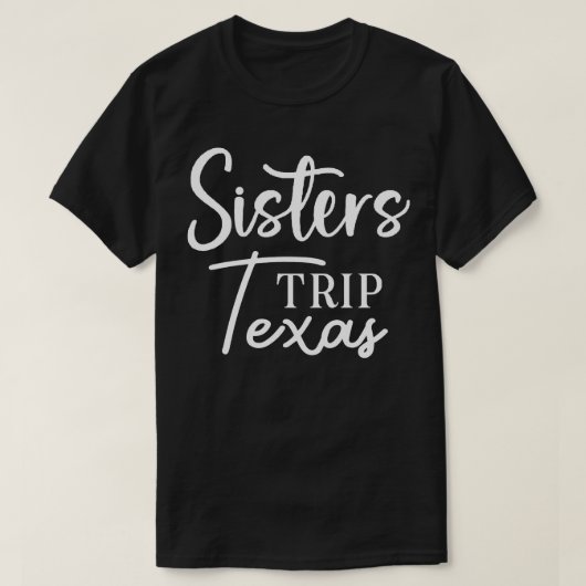 Sisters Trip Texas T-Shirt (Design vorne)