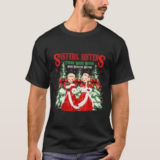 Sisters White Christmas Movie 1954 Xmas Snow Holid T-Shirt (Vorderseite)