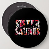 Sistersaurus Dinosaur Floral Sister Saurus Mütter Button (Vorne & Hinten)