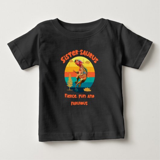 Sistersaurus: Fierce, Spaß und fabelhaft Baby T-shirt (Vorderseite)