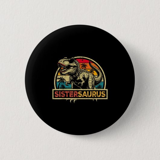 Sistersaurus T Rex Dinosaur Schwester Saurus Famil Button (Vorderseite)
