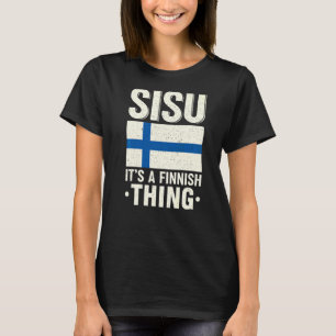Sisu Es ist ein finnisches Thing Finnland Fiag Suo T-Shirt