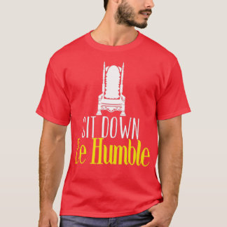 Sit Down Be Humble Yoga Yoga Geschenke Yogalehreri T-Shirt