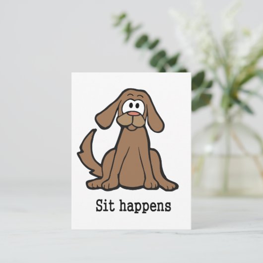 Sit Happens Postkarte (Stehend Vorderseite)