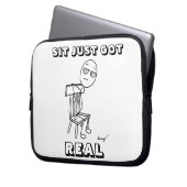 SIT JUST GOT REAL Laptop Sleeve (Vorderseite Links)