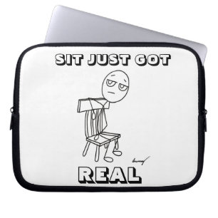 SIT JUST GOT REAL Laptop Sleeve