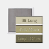Sit lang, viel reden, oft lachen magnet (Vorderseite/Rückseite)