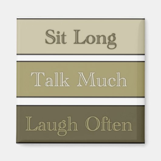 Sit lang, viel reden, oft lachen magnet (Vorne)