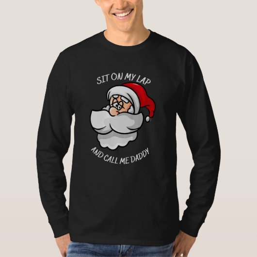 Sit on my lap and call me daddy with Santa's smili T-Shirt (Vorderseite)