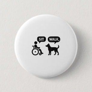 Sit Walk Istive Animes Rollstuhl Hunde Humor Button