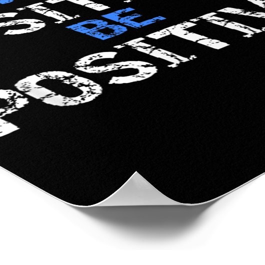 Sitive For Motivational Kindness - Sitive Message  Poster (Ecke)