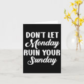 Sitive Motivation Weekend Dont Let Monday Ruin You Karte (Gelbe Blume)