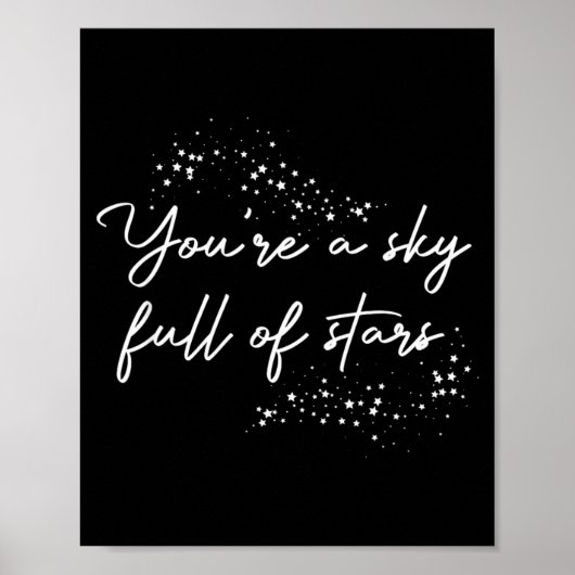 Sitive Motivational Youre A Sky Full Of Stars Up Poster (Vorne)