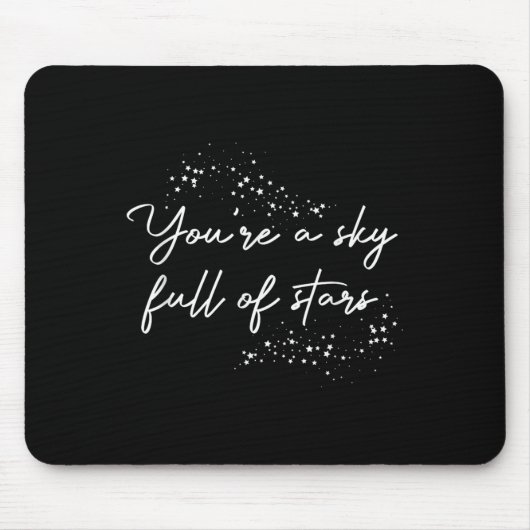 Sitive Motivational You're A Sky Full Of Stars Upl Mousepad (Vorne)