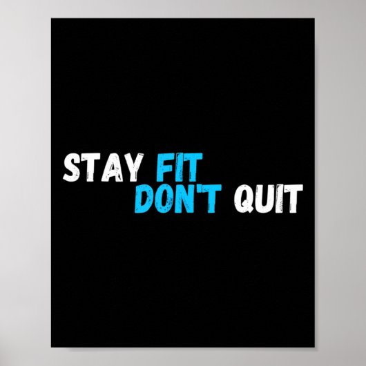 Sitive Stay Fit Dont Quit Workout Fitness Gym  Poster (Vorne)