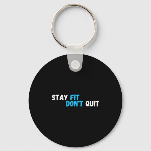 Sitive Stay Fit Dont Quit Workout Fitness Gym  Schlüsselanhänger (Vorderseite)