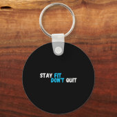 Sitive Stay Fit Dont Quit Workout Fitness Gym  Schlüsselanhänger (Vorderseite)