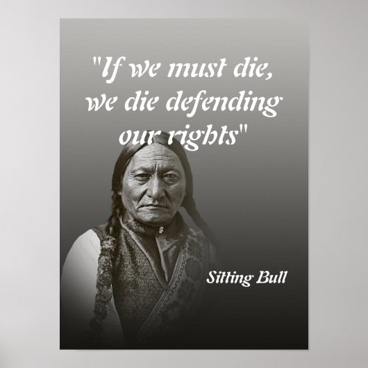Sitting Bull Quote On Defending Our Rights Poster (Vorne)