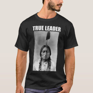 Sitting Bull: Wahrer Führer T-Shirt