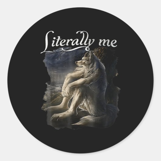 Sitting Wolf Literally Me Wolf Funny Dank Meme  Runder Aufkleber (Vorderseite)
