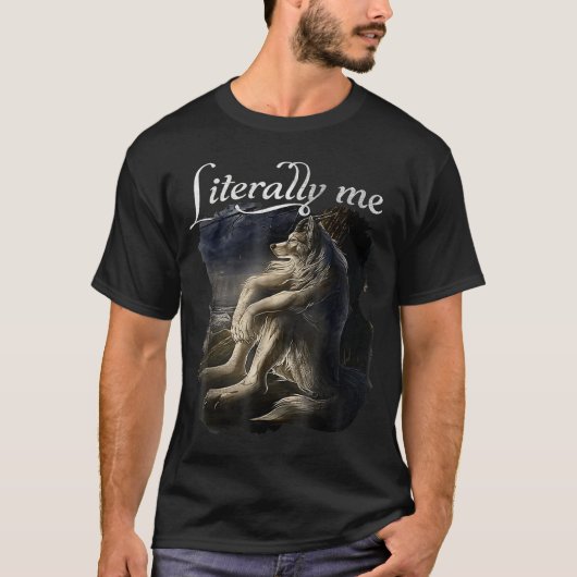 Sitting Wolf Literally Me Wolf Funny Dank Meme  T-Shirt (Vorderseite)