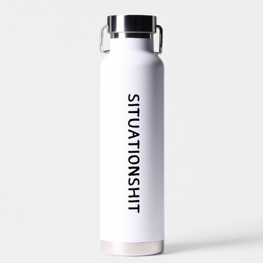 SITUATIONSHIT Minimalist Funny Sarcastic Hydration Trinkflasche (Vorne)