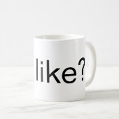 Sitz mögen? Tasse (VorderseiteRechts)