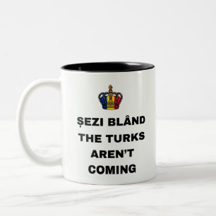 SITZ RUHIG, DIE TÜRKEN KOMMEN NICHT ZWEIFARBIGE TASSE