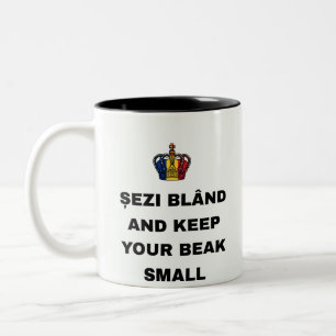 SITZ SCHÖN UND HALTE DEINEN SCHNABEL KLEIN ZWEIFARBIGE TASSE