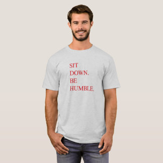 Sitzen Sie ist unten bescheiden durch Kendrick T-Shirt