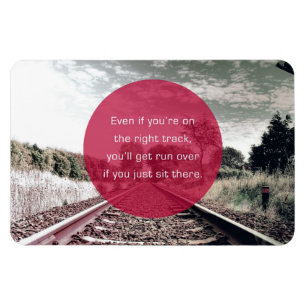 Sitzen Sie nicht an Ort und Stelle   motivierend Magnet