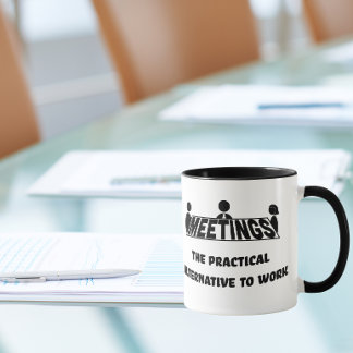 Sitzungen, die praktische Alternative zur Arbeit Tasse