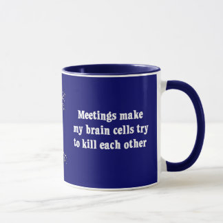 Sitzungen machen mich Gehirn totes (2) Tasse