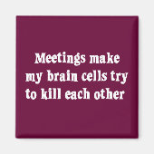 Sitzungen machen mich hirntot (2) magnet (Vorne)