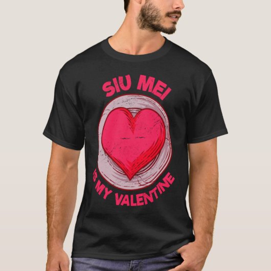 Siu Mei Is My Valentine Barbecue Chinese Food Humo T-Shirt (Vorderseite)