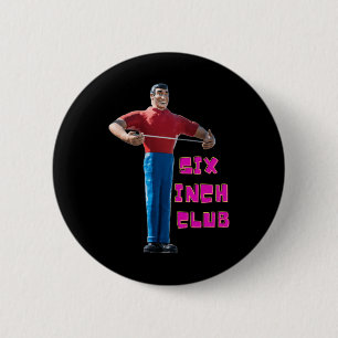 Six Inch Club Sticker Button