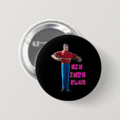 Six Inch Club Sticker Button (Vorne & Hinten)