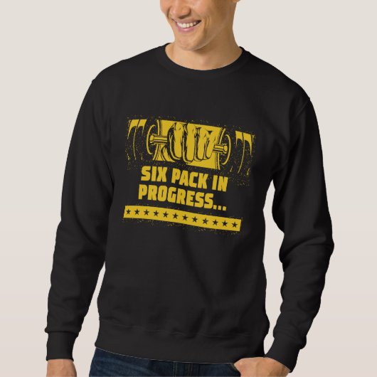 Six Pack in Progress Workout Humor Gym Sarcastic Sweatshirt (Vorderseite)