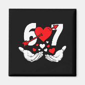 Six Seven 67 6 7 Kids 67 Meme Hands Funny Valentin Magnet (Vorne)