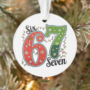 Six Seven 67 6 7 Weihnachts Meme Lustige Xmas Lich Ornament