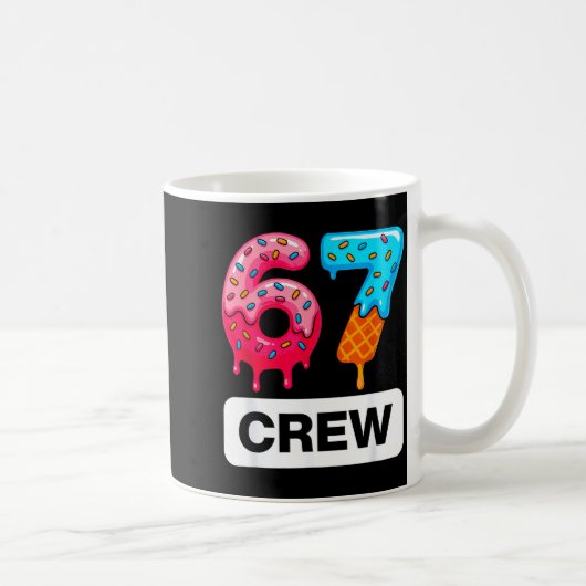 Six Seven 67 Birthday Crew Ice Cream Cake Gen Alph Kaffeetasse (Rechts)
