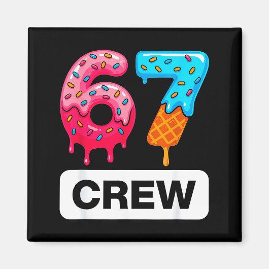 Six Seven 67 Birthday Crew Ice Cream Cake Gen Alph Magnet (Vorne)
