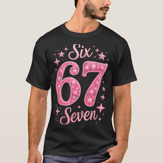 Six Seven 67 Birthdayalpha Slang Gen 67th Number 6 T-Shirt (Vorderseite)