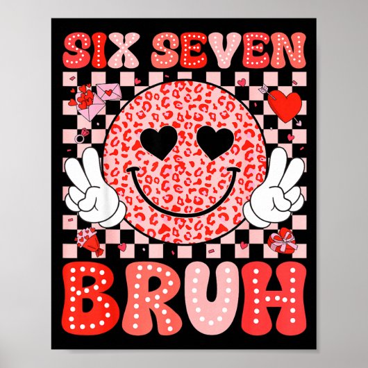 Six Seven 67 Bruh 6 7 Cute Hearts Happy Valentines Poster (Vorne)