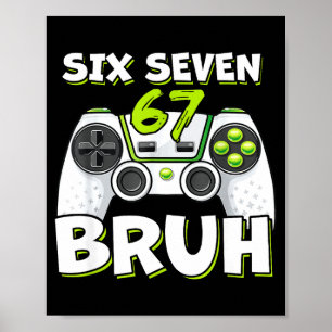 Six Seven 67 Bruh Geburtstag Lustig Videospiele Ga Poster