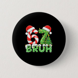 Six Seven 67 Lustiger Weihnachtsmann Bruh Weihnach Button