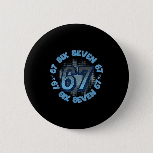 Six Seven 67 Meme Slang Trend Ausdruck Cool Jugend Button (Vorderseite)
