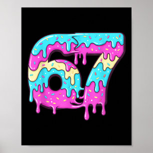 Six Seven 67 Meme tropfende Zahl 67 Eiscreme Poster