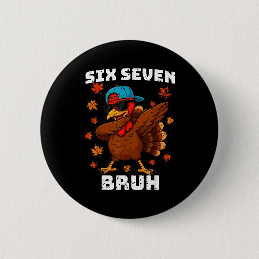 Six Seven 67 Thanksgiving Meme Funny Thankful Turk Button (Vorderseite)